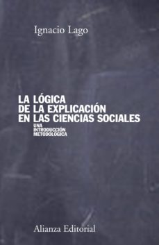 la logica de la explicacion en las ciencias sociales (ebook)-ignacio lago-9788420688725