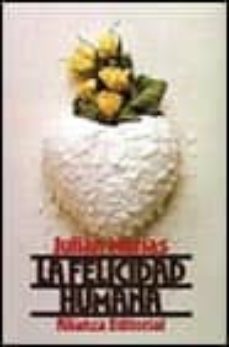 la felicidad humana-julian marias-9788420695525