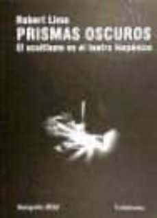 prismas oscuros: el ocultismo en el teatro hispanico-robert lima-9788424512125