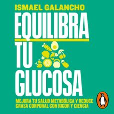 equilibra tu glucosa (audiolibro)-ismael galancho-9788425365225