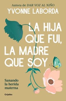 la hija que fui, la madre que soy (ebook)-yvonne laborda-9788425372025