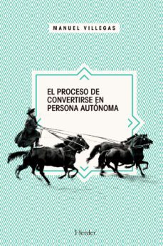 el proceso de convertirse en persona autonoma (ebook)-manuel villegas-9788425434525