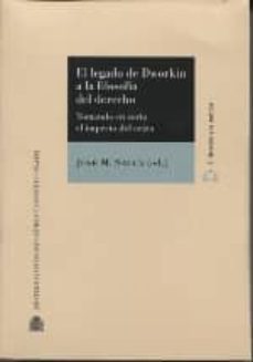 el legado de dworkin a la filosofia del derecho-jose maria sauca-9788425916625