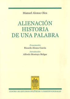 alienacion. historia de una palabra-manuel alonso olea-9788425918025