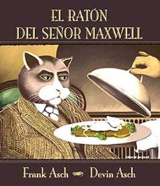 el raton del señor maxwell-frank asch-9788426134325