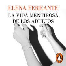 la vida mentirosa de los adultos-elena ferrante-9788426408525