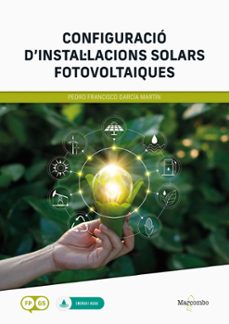 configuracio de instalacions solars fotovoltaiques (cat)-pedro f. garcia martin-9788426736925