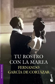 tu rostro con la marea-fernando garcia de cortazar-9788427041325