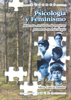 psicologia y feminismo: historia olvidada de mujeres pioneras en psicologia-silvia garcia dauder-9788427714625