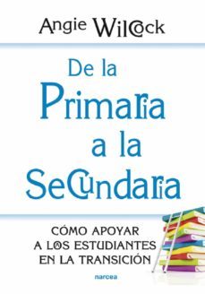 de la primaria a la secundaria (ebook)-angie wilcock-9788427720725