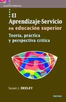 el aprendizaje-servicio en educacion superior: teoria, practica y perspectiva critica-susan j. deeley-9788427722125