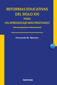 reformas educativas del siglo xxi para un aprendizaje mas profund o-fernando m. reimers-9788427728325