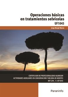 (uf1045) operaciones basicas en tratamientos selvicolas. certificado de profesionalidad agar0309-manso mogil-9788428398725