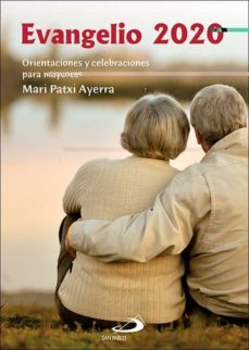 evangelio 2020 para mayores: orientaciones y celebraciones para mayores por mari patxi ayerra-9788428557825