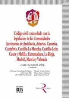 codigo civil concordado con la legislacion de las cc.aa.: andaluc ia asturias, canarias, cantabria, castilla-la mancha, castilla leon, ceuta y melilla, extremadura, la rioja, madrid, murcia y valencia-9788429015225