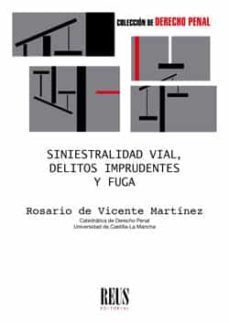 siniestralidad vial, delitos imprudentes y fuga-rosario de vicente martinez-9788429021325