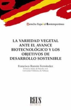 la variedad vegetal ante el avance biotecnologico y los objetivos de desarrollo sostenible-francisca ramon fernandez-9788429023725