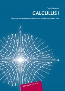 calculus (t.1): calculo con funciones de una variable, con una in troduccion al algebra (2ª ed.)-tom m. apostol-9788429150025