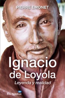 Imagen Principal de IGNACIO DE LOYOLA. LEYENDA Y REALIDAD