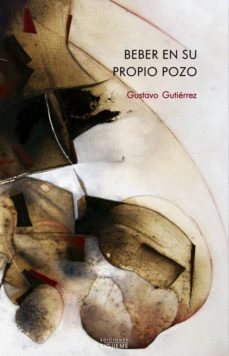 beber en su propio pozo-gustavo gutierrez merino-9788430109425