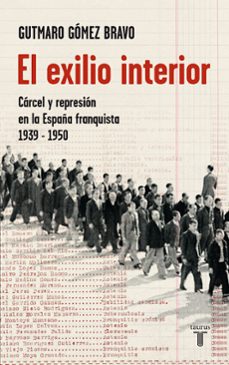 el exilio interior: carcel y represion en la españa franquista 19 39-1950-9788430606825