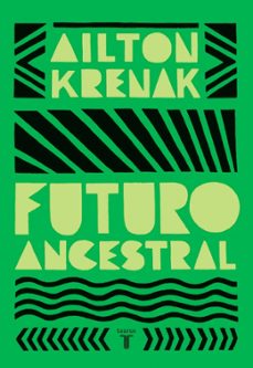 futuro ancestral-ailton krenak-9788430627325