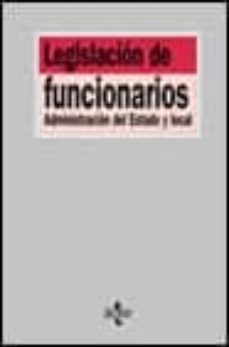 legislacion de funcionarios: administracion del estado y local (6 ª ed.)-jose luis piñar mañas-9788430935925