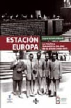 estacion europa: la politica europeista del pnv en el exilio (194 5-1977)-leyre arrieta alberdi-9788430946525