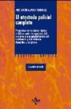 el atestado policial completo: pieza clave en los juicios rapidos y delitos contra la seguridad vial, relativos a la propiedad intelectual e industrial y a la violencia domestica y de genero (2ª ed.)-9788430948925