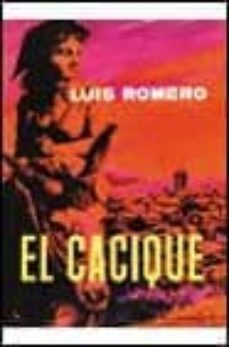 el cacique (24ª ed.)-luis romero perez-9788432052125