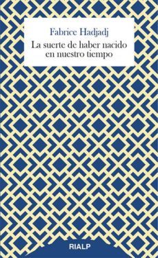 la suerte de haber nacido en nuestro tiempo-9788432146725