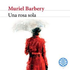 una rosa sola-muriel barbery-9788432238925