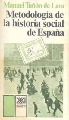 metodologia de la historia social en españa (4ª ed.)-9788432301025