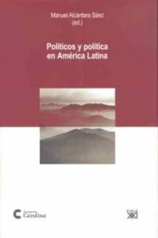 politicos y politica en america latina-manuel alcantara saez-9788432312625