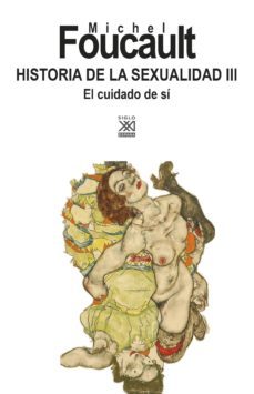 historia de la sexualidad iii: el cuidado de si-michel foucault-9788432319525