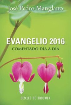 evangelio 2016: comentado dia a dia-jose pedro manglano-9788433027825