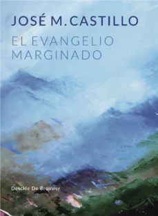 el evangelio marginado (ebook)-jose m. castillo-9788433038425