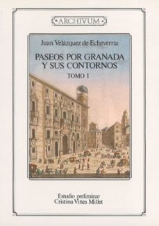 paseos por granada y sus contornos (t.1)-juan velazquez de echevarria-9788433818225