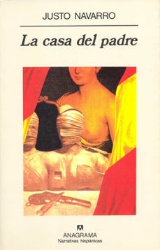 la casa del padre-justo navarro-9788433909725
