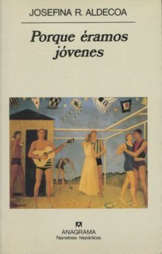 porque eramos jovenes (2ª ed.)-josefina r. aldecoa-9788433910325