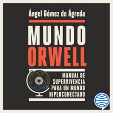 mundo orwell (audiolibro)-angel gomez de agreda-9788434431225