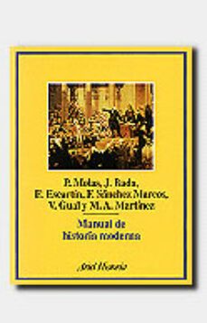 manual de historia moderna (4ªed)-pere molas ribalta-joan bada i elias-9788434465725