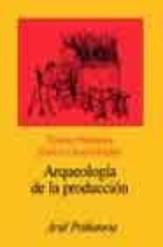 arqueologia de la produccion-tiziano mannoni-enrico giannichedda-9788434467125