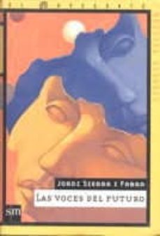 las voces del futuro-jordi sierra i fabra-9788434862425