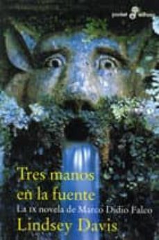 tres manos en la fuente-lindsey davis-9788435019125