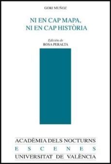 ni en cap mapa ni en cap historia-gori muñoz-9788437067025