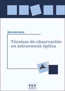 tecnicas de observacion en astronomia optica-alvaro lopez garcia-9788437098425