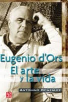 eugenio d ors el arte y la vida-9788437506425