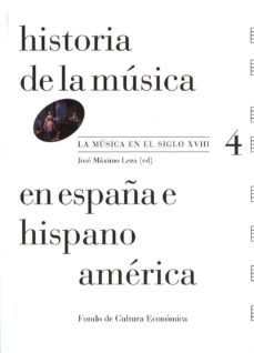 historia de la musica en españa e hispanoamerica (v.4)-jose maximo leza-9788437507125