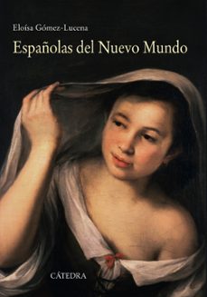 españolas del nuevo mundo: ensayos biograficos, siglos xvi-xvii-9788437632025